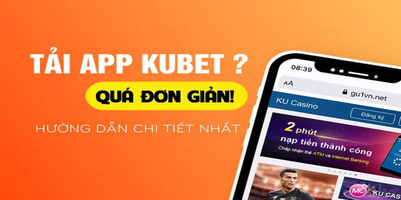 Các bước tải app Kubet trên máy tính