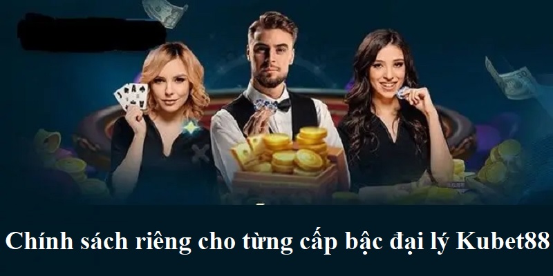 Chính sách riêng dành cho từng cấp bậc