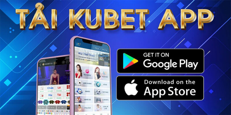 Tải app Kubet cực đơn giản trên điện thoại