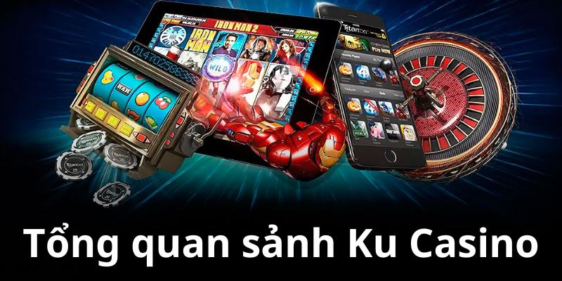 Tổng quan sảnh Ku Casino